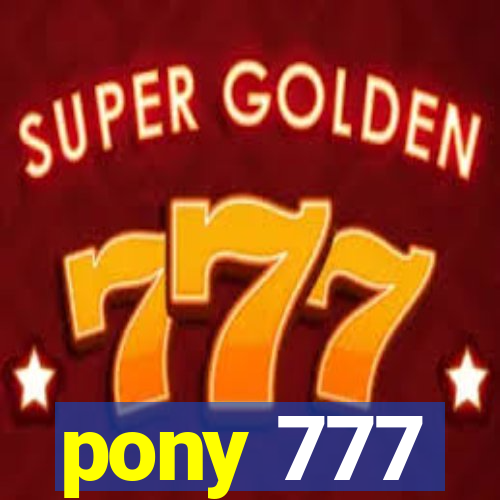 pony 777