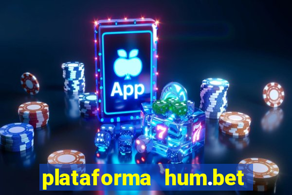 plataforma hum.bet é confiável