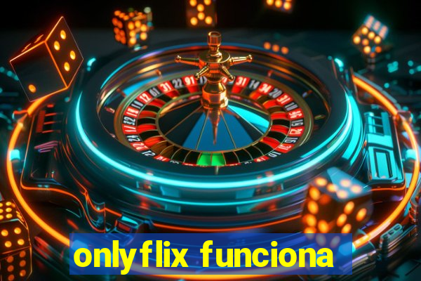 onlyflix funciona