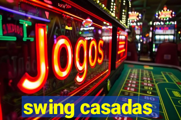 swing casadas