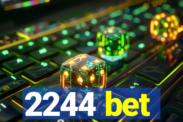 2244 bet