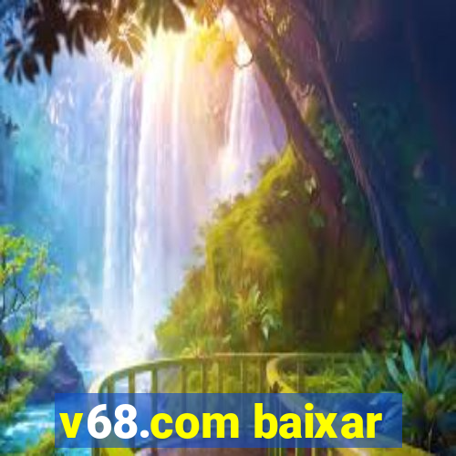 v68.com baixar