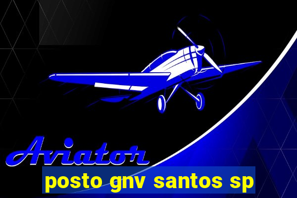 posto gnv santos sp