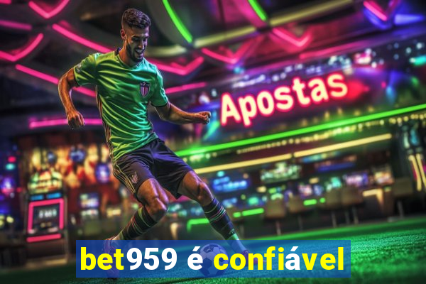 bet959 é confiável