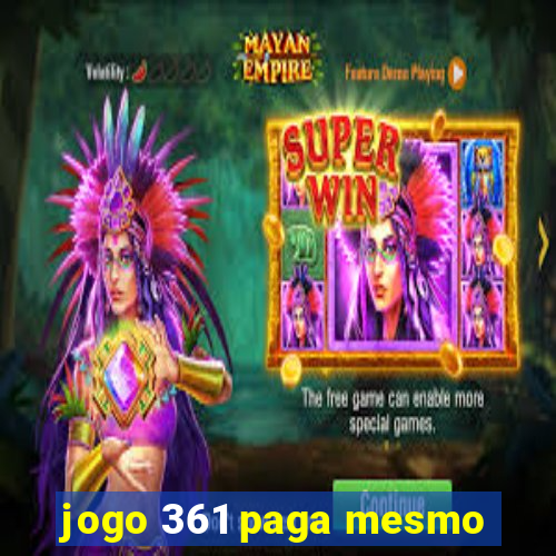 jogo 361 paga mesmo