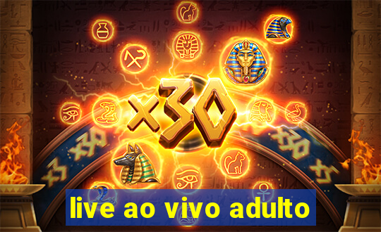 live ao vivo adulto