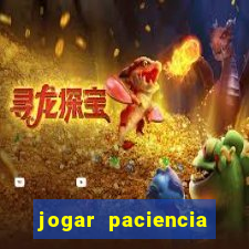 jogar paciencia haja paciencia