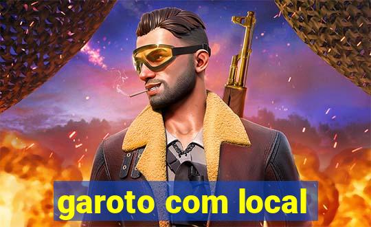 garoto com local