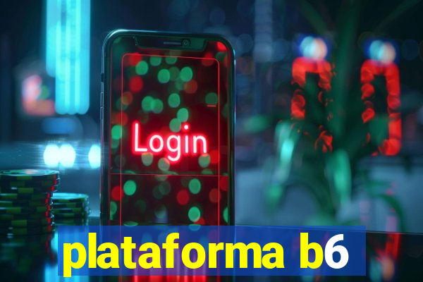 plataforma b6