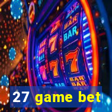 27 game bet