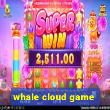 whale cloud game