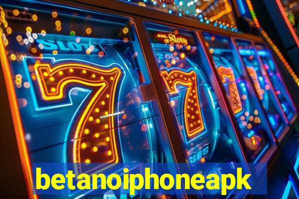 betanoiphoneapk