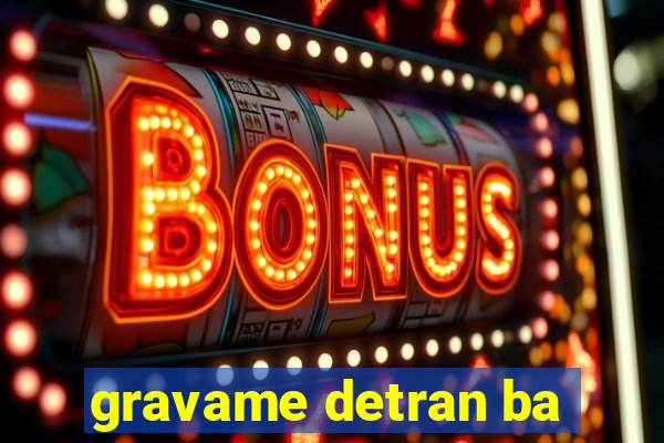 gravame detran ba