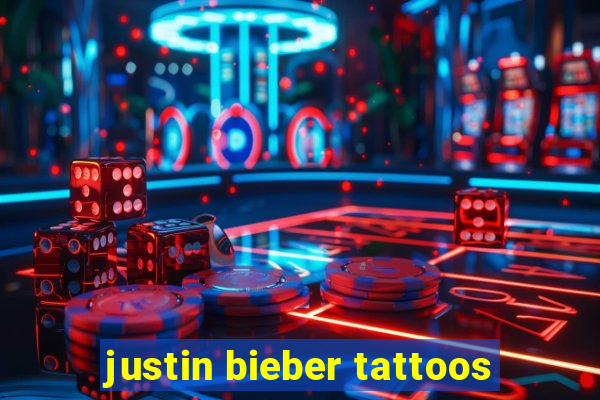 justin bieber tattoos