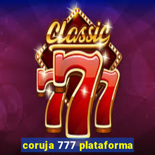 coruja 777 plataforma