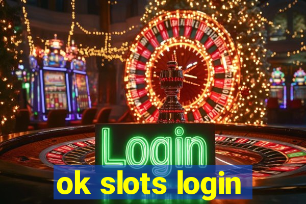 ok slots login