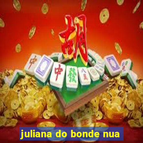 juliana do bonde nua