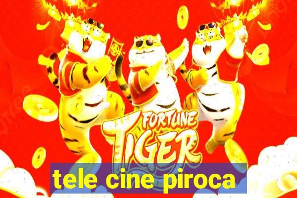 tele cine piroca