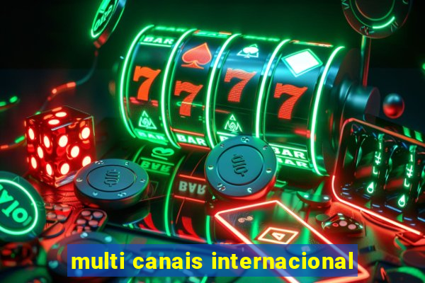 multi canais internacional