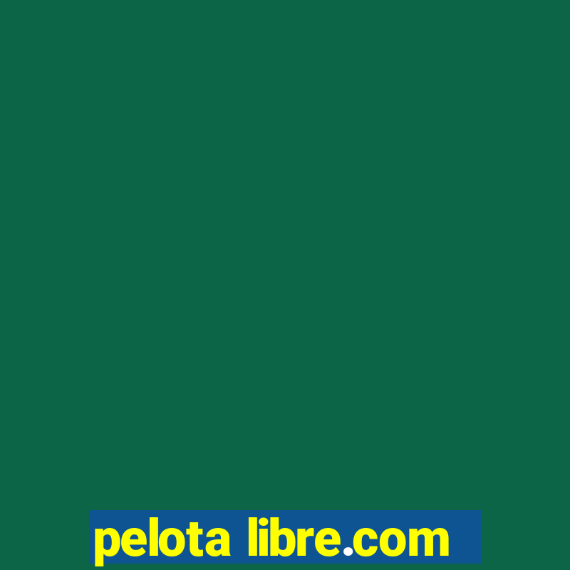 pelota libre.com