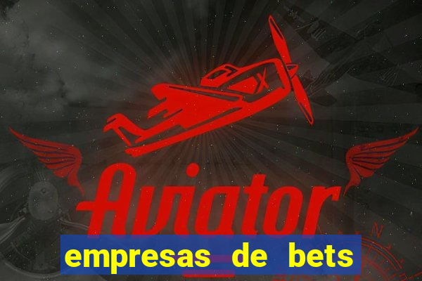 empresas de bets no brasil