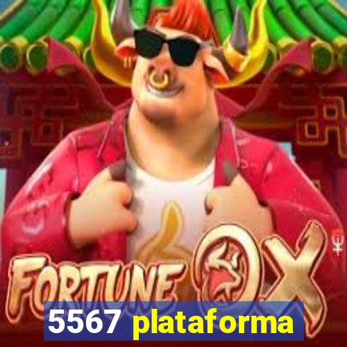 5567 plataforma