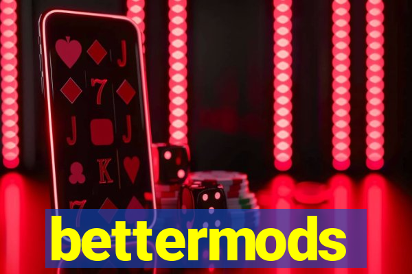 bettermods