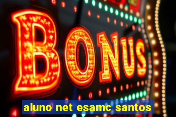 aluno net esamc santos