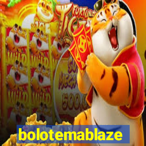 bolotemablaze