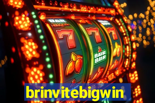 brinvitebigwin