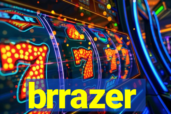 brrazer