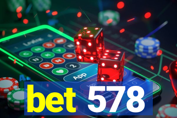 bet 578