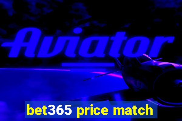 bet365 price match