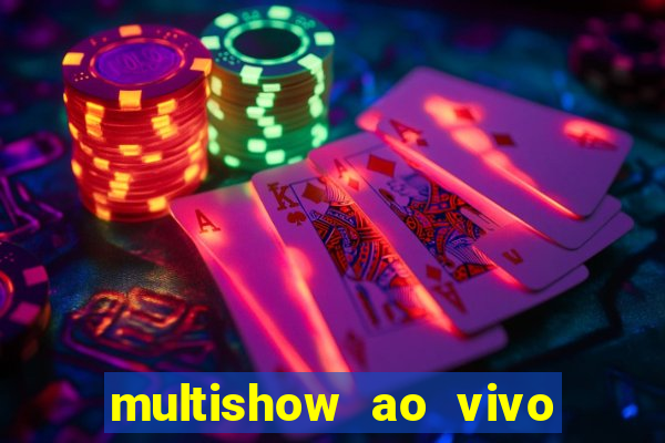 multishow ao vivo online gratis