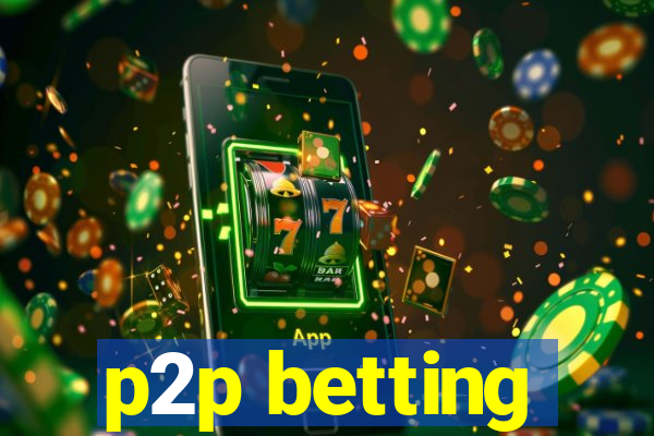 p2p betting