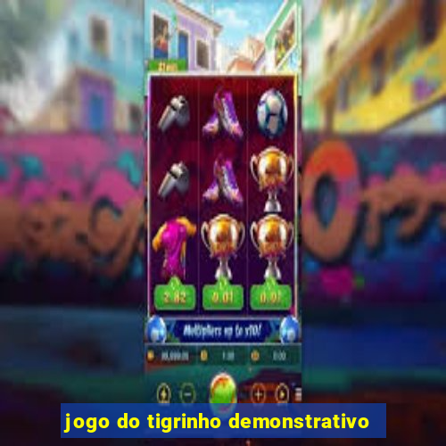 jogo do tigrinho demonstrativo