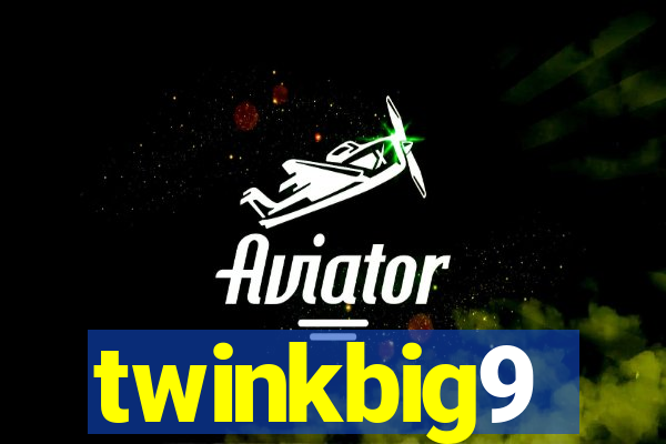 twinkbig9