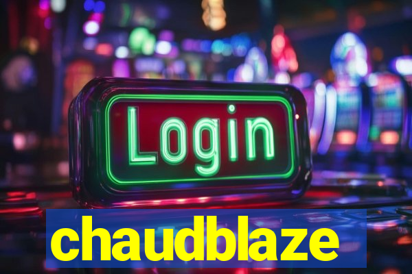 chaudblaze