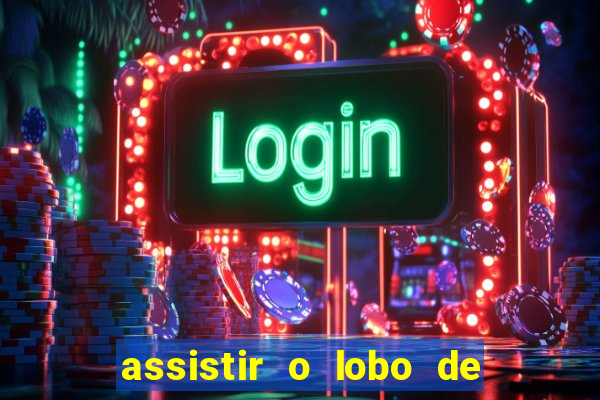 assistir o lobo de wall street