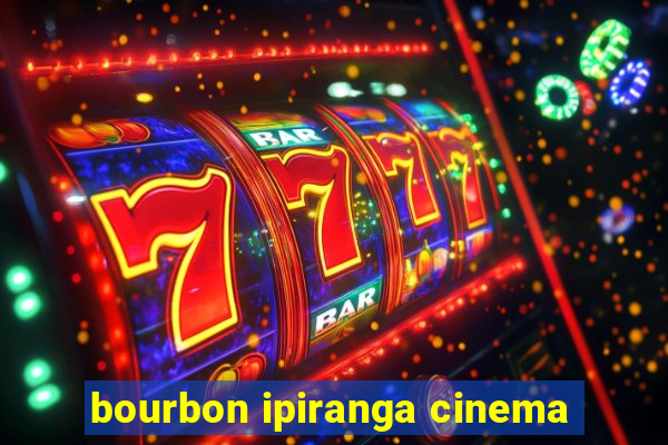 bourbon ipiranga cinema