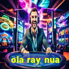 ola ray nua