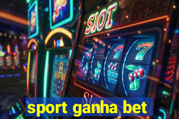 sport ganha bet