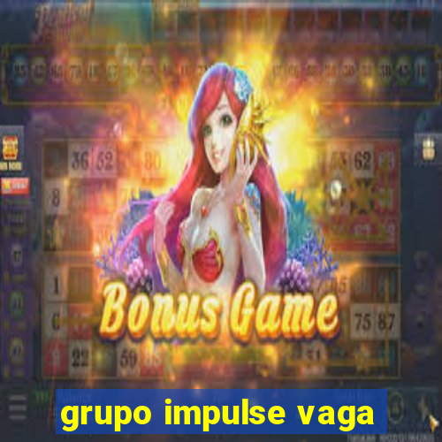 grupo impulse vaga