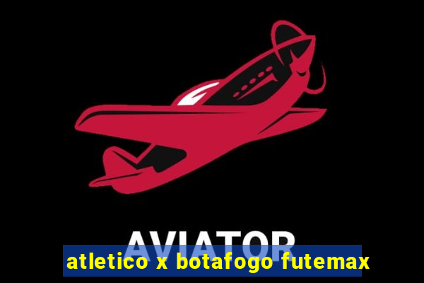 atletico x botafogo futemax