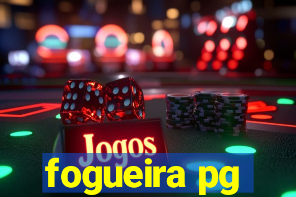 fogueira pg