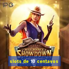 slots de 10 centavos