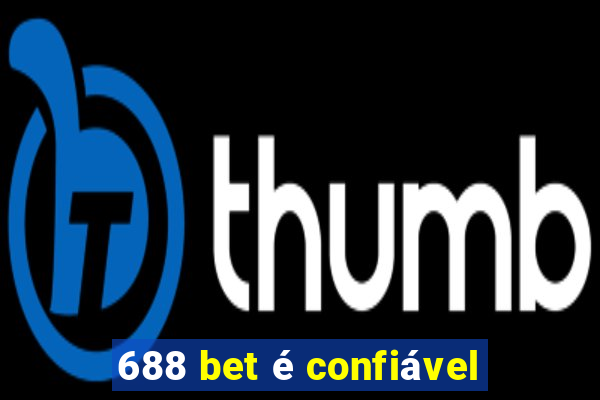 688 bet é confiável