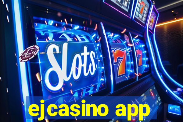 ejcasino app