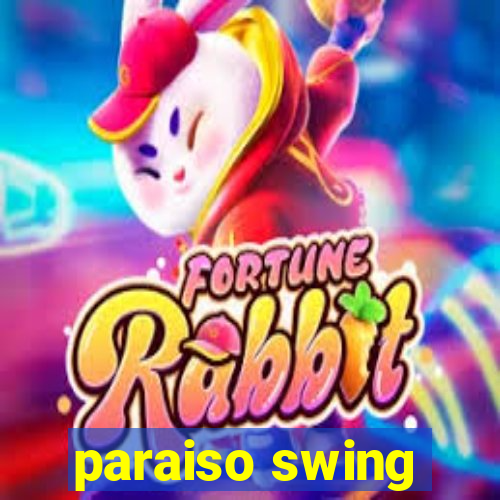 paraiso swing