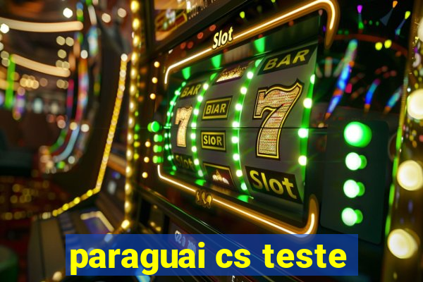 paraguai cs teste